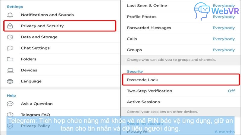 Telegram: Tích hợp chức năng mã khóa và mã PIN bảo vệ ứng dụng, giữ an toàn cho tin nhắn và dữ liệu người dùng.