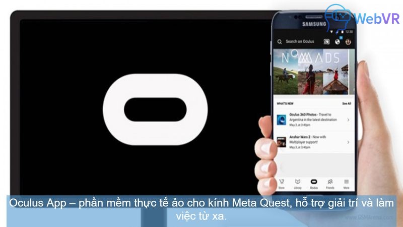 Oculus App – phần mềm thực tế ảo cho kính Meta Quest, hỗ trợ giải trí và làm việc từ xa.