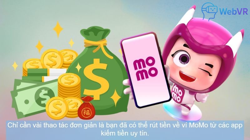 Chỉ cần vài thao tác đơn giản là bạn đã có thể rút tiền về ví MoMo từ các app kiếm tiền uy tín.