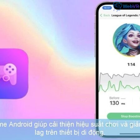 Tăng tốc độ game Android: 10 cách hiệu quả giúp điện thoại chạy game mượt mà hơn