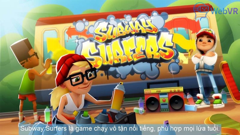 Subway Surfers là game chạy vô tận nổi tiếng, phù hợp mọi lứa tuổi.Subway Surfers là game chạy vô tận nổi tiếng, phù hợp mọi lứa tuổi.