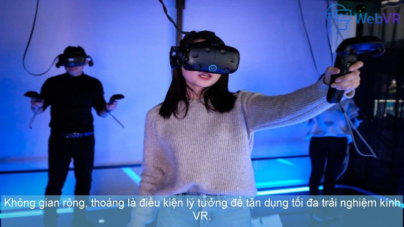 Không gian rộng, thoáng là điều kiện lý tưởng để tận dụng tối đa trải nghiệm kính VR.