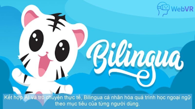 Kết hợp AI và trò chuyện thực tế, Bilingua cá nhân hóa quá trình học ngoại ngữ theo mục tiêu của từng người dùng.