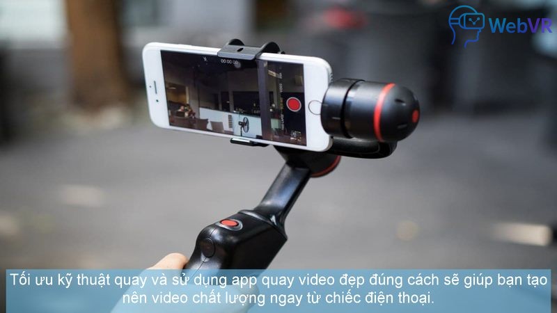 Tối ưu kỹ thuật quay và sử dụng app quay video đẹp đúng cách sẽ giúp bạn tạo nên video chất lượng ngay từ chiếc điện thoại.