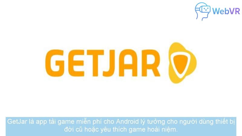 GetJar là app tải game miễn phí cho Android lý tưởng cho người dùng thiết bị đời cũ hoặc yêu thích game hoài niệm.