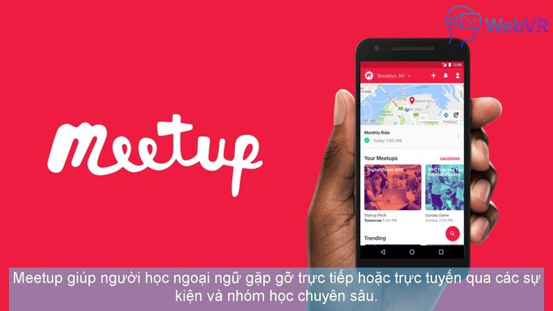 Meetup giúp người học ngoại ngữ gặp gỡ trực tiếp hoặc trực tuyến qua các sự kiện và nhóm học chuyên sâu.