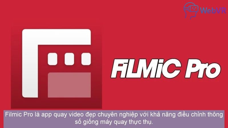 Filmic Pro là app quay video đẹp chuyên nghiệp với khả năng điều chỉnh thông số giống máy quay thực thụ.
