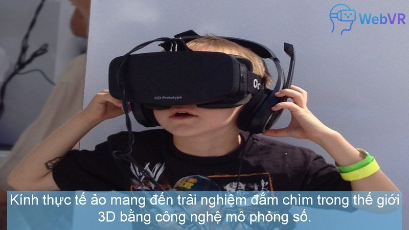 Kính thực tế ảo mang đến trải nghiệm đắm chìm trong thế giới 3D bằng công nghệ mô phỏng số.