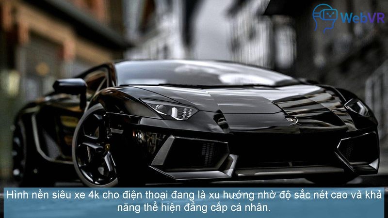 Hình nền siêu xe 4k cho điện thoại đang là xu hướng nhờ độ sắc nét cao và khả năng thể hiện đẳng cấp cá nhân.