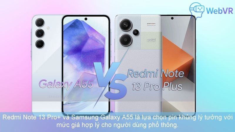 Redmi Note 13 Pro+ và Samsung Galaxy A55 là lựa chọn pin khủng lý tưởng với mức giá hợp lý cho người dùng phổ thông.Redmi Note 13 Pro+ và Samsung Galaxy A55 là lựa chọn pin khủng lý tưởng với mức giá hợp lý cho người dùng phổ thông.