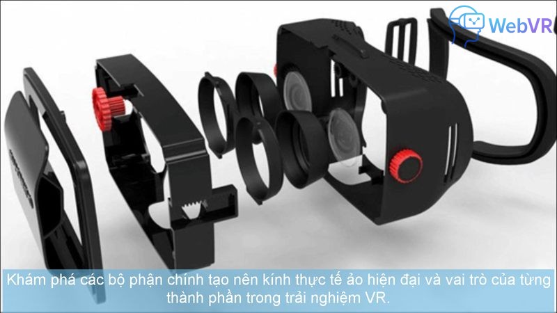 Khám phá các bộ phận chính tạo nên kính thực tế ảo hiện đại và vai trò của từng thành phần trong trải nghiệm VR.
