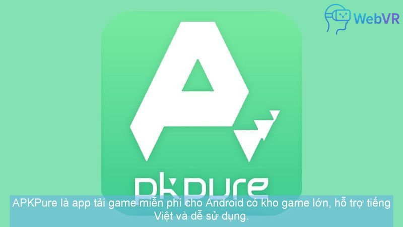 APKPure là app tải game miễn phí cho Android có kho game lớn, hỗ trợ tiếng Việt và dễ sử dụng.