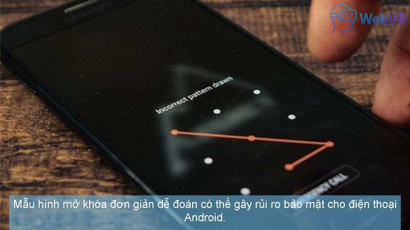 Mẫu hình mở khóa đơn giản dễ đoán có thể gây rủi ro bảo mật cho điện thoại Android.