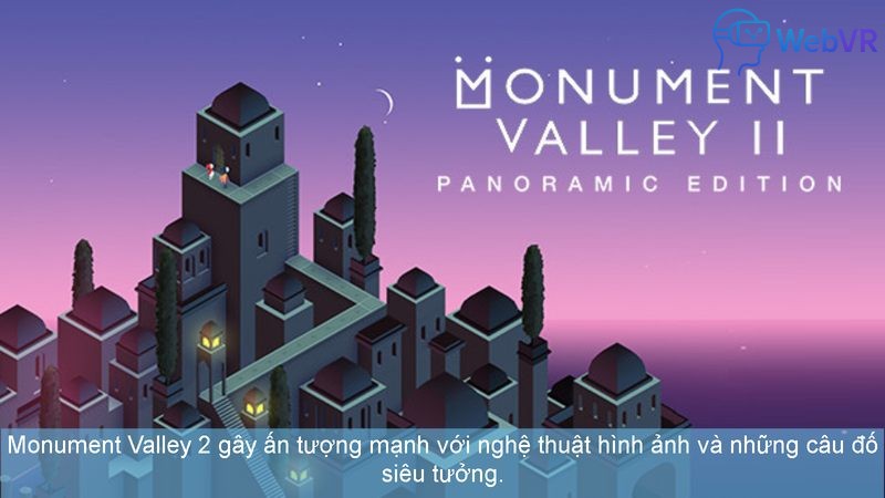 Monument Valley 2 gây ấn tượng mạnh với nghệ thuật hình ảnh và những câu đố siêu tưởng.