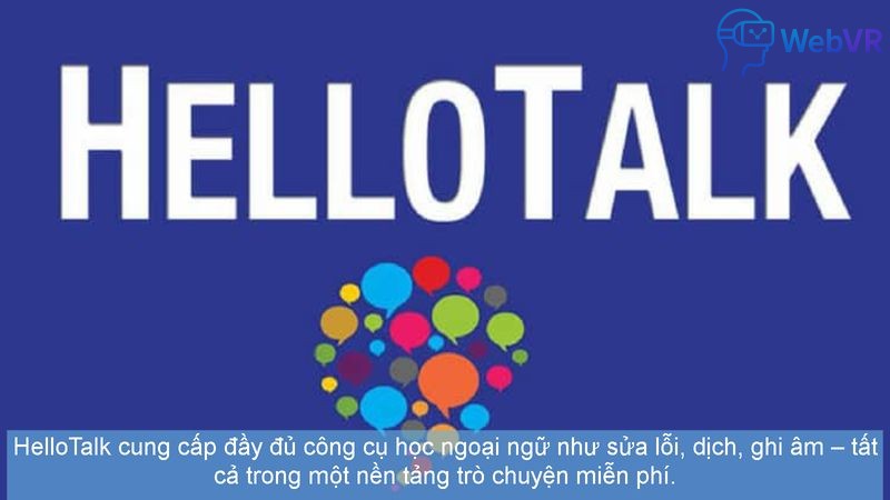 HelloTalk cung cấp đầy đủ công cụ học ngoại ngữ như sửa lỗi, dịch, ghi âm – tất cả trong một nền tảng trò chuyện miễn phí.