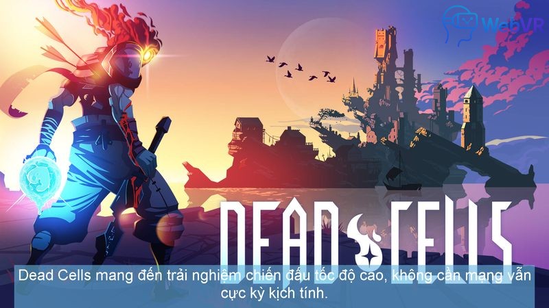 Dead Cells mang đến trải nghiệm chiến đấu tốc độ cao, không cần mạng vẫn cực kỳ kịch tính.