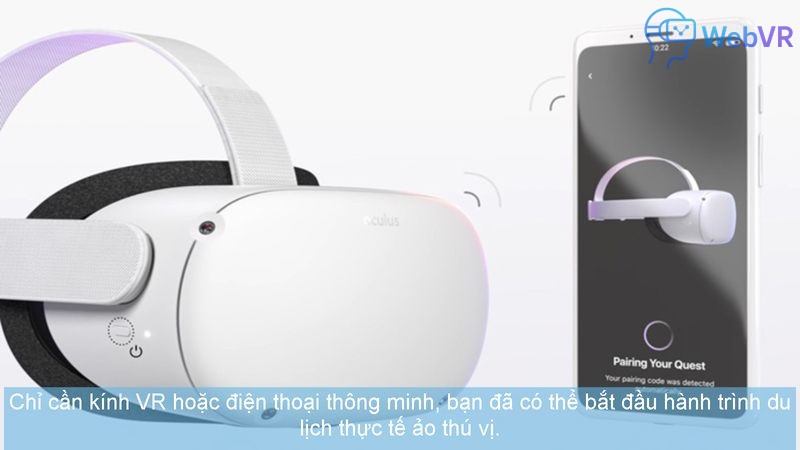 Chỉ cần kính VR hoặc điện thoại thông minh, bạn đã có thể bắt đầu hành trình du lịch thực tế ảo thú vị.