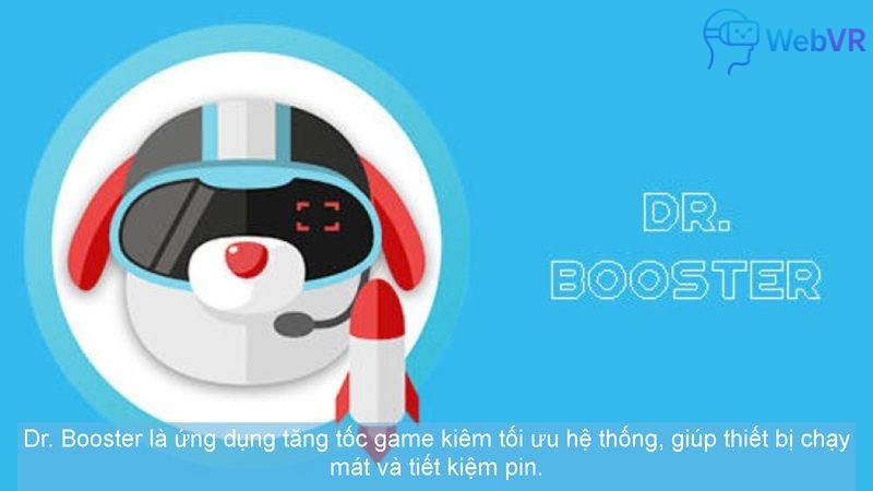 Dr.Booster là ứng dụng tăng tốc game kiêm tối ưu hệ thống, giúp thiết bị chạy mát và tiết kiệm pin.