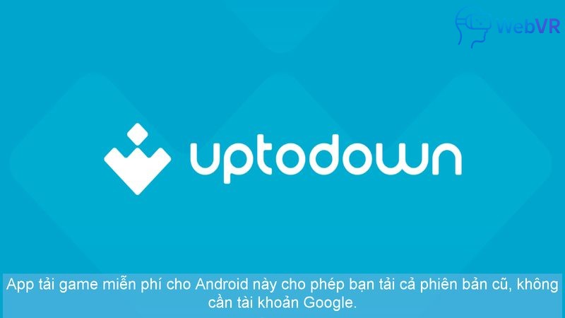 App tải game miễn phí cho Android này cho phép bạn tải cả phiên bản cũ, không cần tài khoản Google.