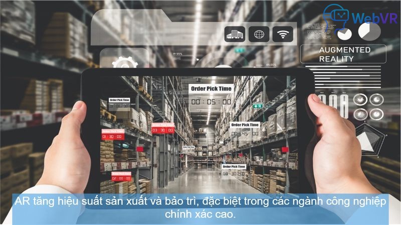 AR tăng hiệu suất sản xuất và bảo trì, đặc biệt trong các ngành công nghiệp chính xác cao.
