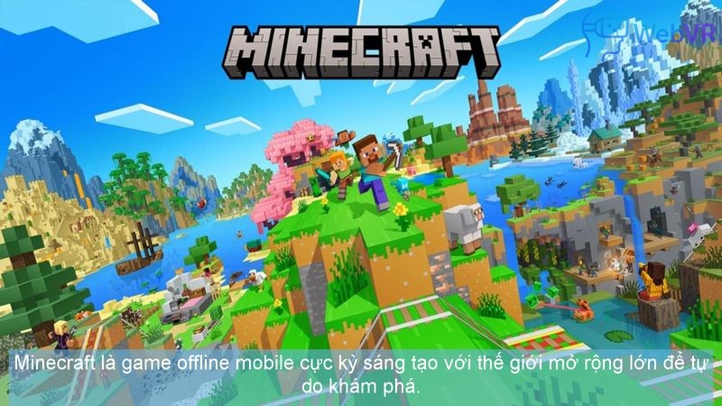 Minecraft là game offline mobile cực kỳ sáng tạo với thế giới mở rộng lớn để tự do khám phá.