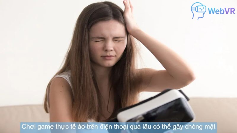 Chơi game thực tế ảo trên điện thoại quá lâu có thể gây chóng mặt