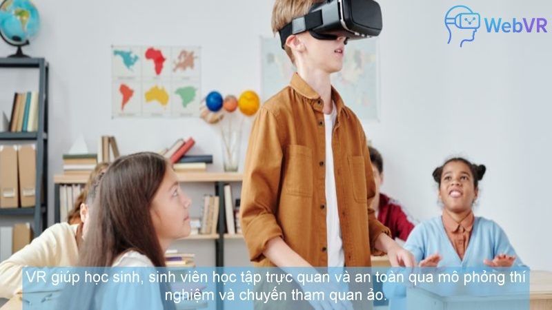 VR giúp học sinh, sinh viên học tập trực quan và an toàn qua mô phỏng thí nghiệm và chuyến tham quan ảo.