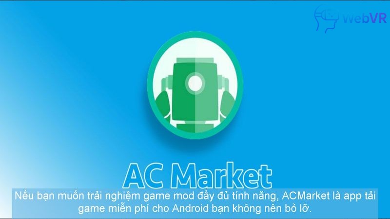 Nếu bạn muốn trải nghiệm game mod đầy đủ tính năng, ACMarket là app tải game miễn phí cho Android bạn không nên bỏ lỡ.