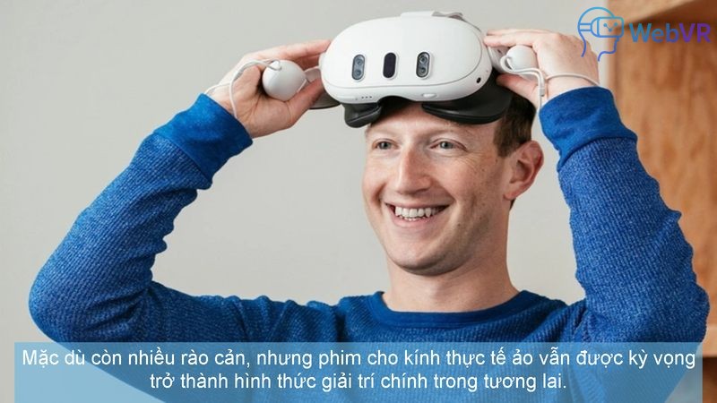Mặc dù còn nhiều rào cản, nhưng phim cho kính thực tế ảo vẫn được kỳ vọng trở thành hình thức giải trí chính trong tương lai.
