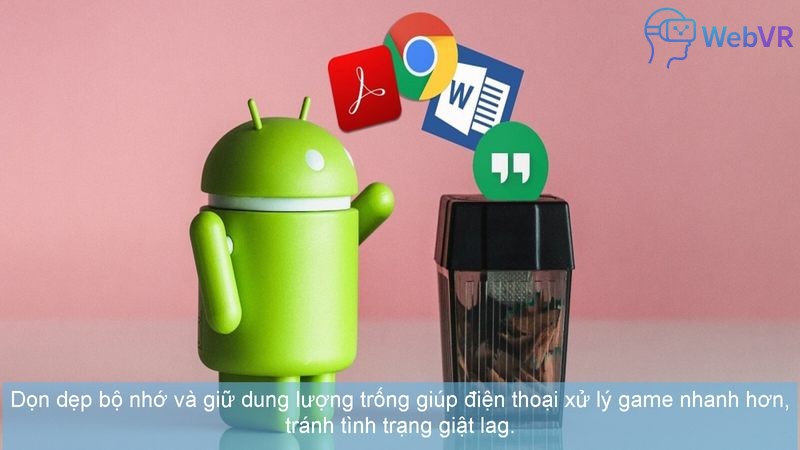 Dọn dẹp bộ nhớ và giữ dung lượng trống giúp điện thoại xử lý game nhanh hơn, tránh tình trạng giật lag.