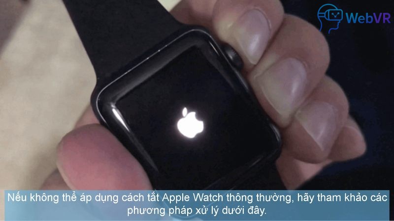 Nếu không thể áp dụng cách tắt Apple Watch thông thường, hãy tham khảo các phương pháp xử lý dưới đây.