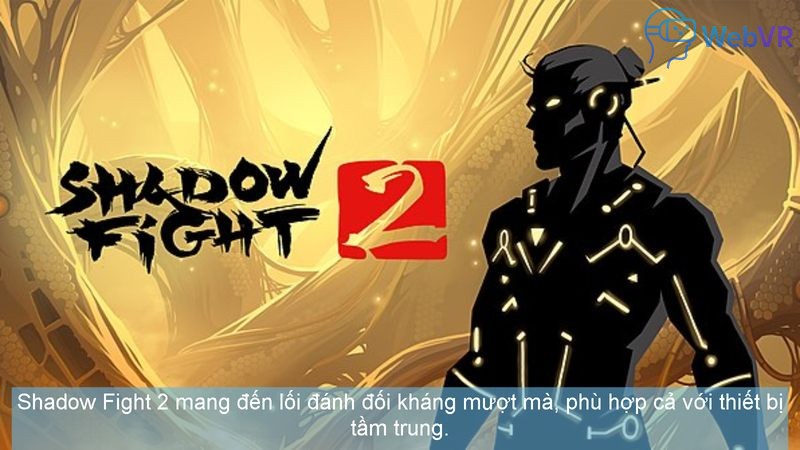 Shadow Fight 2 mang đến lối đánh đối kháng mượt mà, phù hợp cả với thiết bị tầm trung.