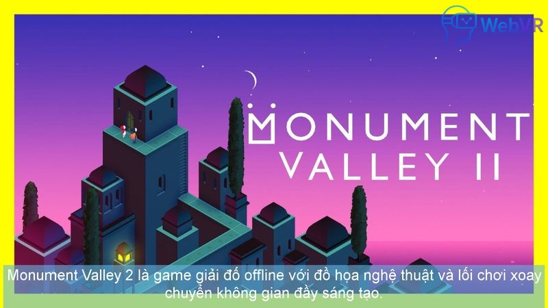Monument Valley 2 là game giải đố offline với đồ họa nghệ thuật và lối chơi xoay chuyển không gian đầy sáng tạo.