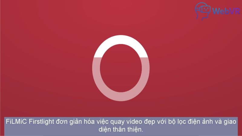 FiLMiC Firstlight đơn giản hóa việc quay video đẹp với bộ lọc điện ảnh và giao diện thân thiện.