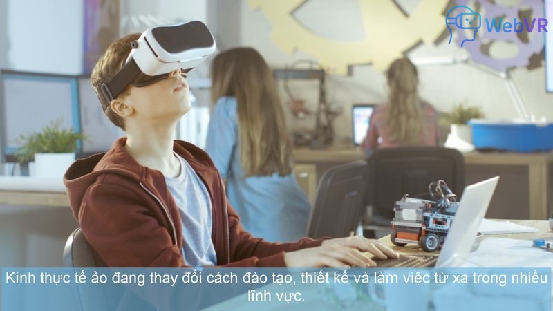 Kính thực tế ảo đang thay đổi cách đào tạo, thiết kế và làm việc từ xa trong nhiều lĩnh vực.