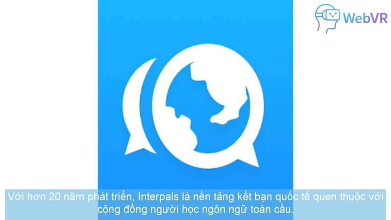 Với hơn 20 năm phát triển, Interpals là nền tảng kết bạn quốc tế quen thuộc với cộng đồng người học ngôn ngữ toàn cầu.