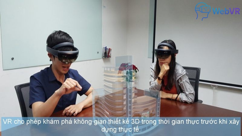VR cho phép khám phá không gian thiết kế 3D trong thời gian thực trước khi xây dựng thực tế.